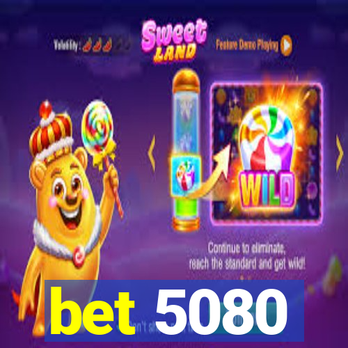 bet 5080